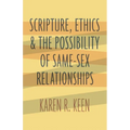 Scripture, Ethics, and the Possibility of Same-Sex Relationships