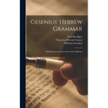 Gesenius' Hebrew Grammar: With Numerous Corrections And Additions
