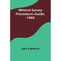 Mineral Survey Procedures Guide, 1980