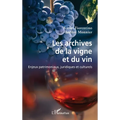 Les archives de la vigne et du vin: Enjeux patrimoniaux, juridiques et culturels
