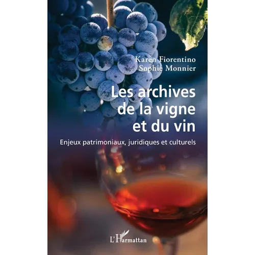 Les archives de la vigne et du vin: Enjeux patrimoniaux, juridiques et culturels