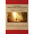 Listen, Your Life Is Calling - The Journey to Purpose