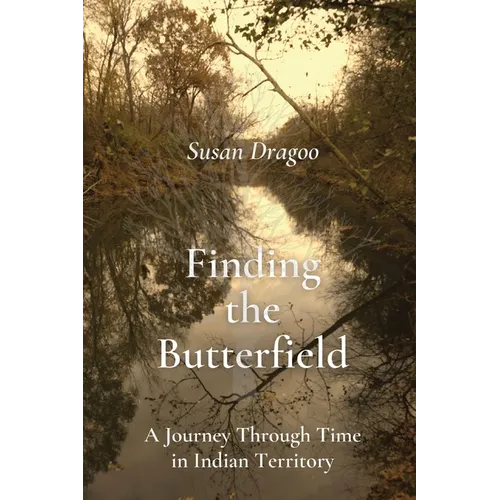 Susan Dragoo: A Journey Through Time In Indian Territory