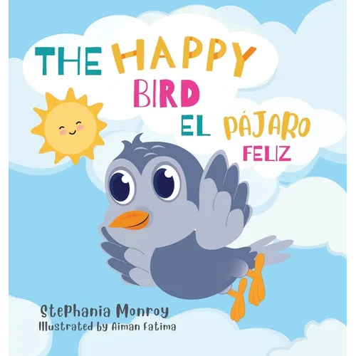 The happy bird/El pájaro feliz