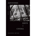 Japonisme and the Birth of Cinema