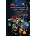 Traité Élémentarie De Chimie Organique; Volume 1