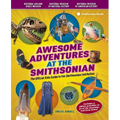 Awesome Adventures at the Smithsonian: The Official Kids Guide to the Smithsonian Institution