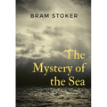 The Mystery of the Sea: a mystery novel by Bram Stoker, was originally published in 1902. Stoker is best known for his 1897 novel Dracula, but The Mys