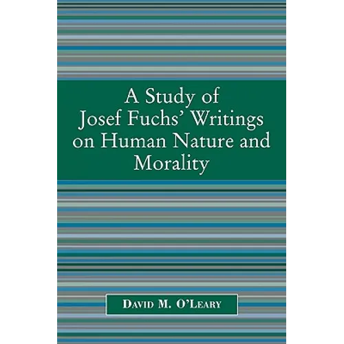 Study of Joseph Fuch's Writings on Human Nature and Morality