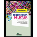 Territorios de lectura: Experiencias de mediación y comprensión lectora en la escuela, en el hogar y en la comunidad