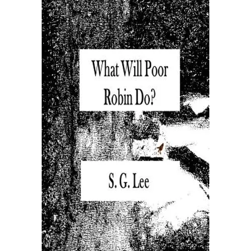 What Will Poor Robin Do?