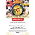 Restaurants & Cafés in Seoul Korea - Führer von wirklichen Einheimischen