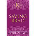 Saving Brad (The Kennedy Boys(R)) Hardcover