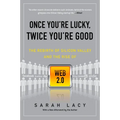 Once You're Lucky, Twice You're Good: The Rebirth of Silicon Valley and the Rise of Web 2.0