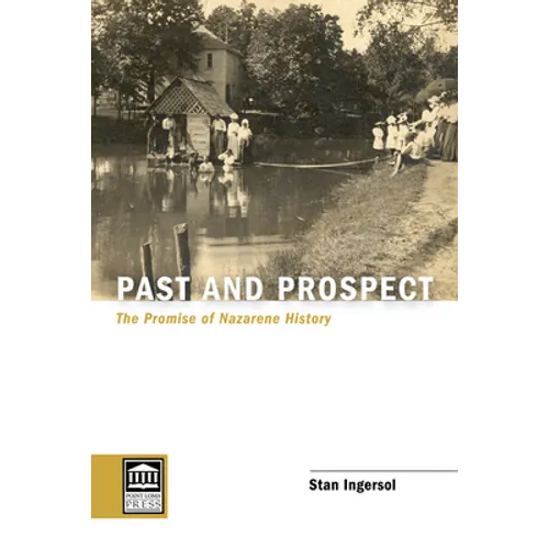Past and Prospect: The Promise of Nazarene History