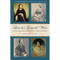 Lincoln's Generals' Wives: Four Women Who Influenced the Civil War--For Better and for Worse