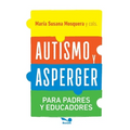 Autismo y Asperger: Para padres y educadores
