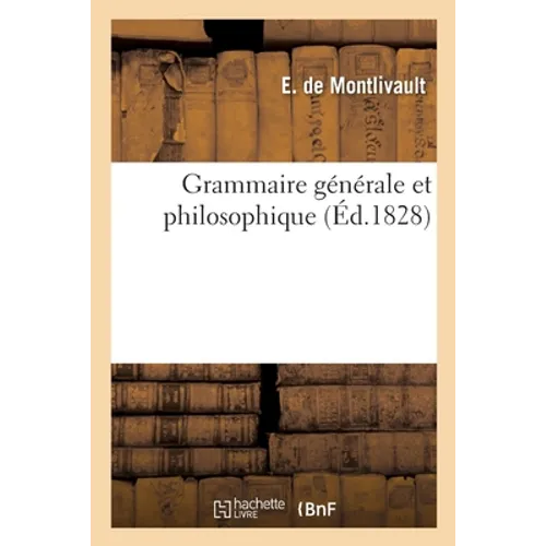 Grammaire Générale Et Philosophique