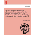 On the failure of geological attempts in Greece prior to the epoch of Alexander. pt. 1. [A translation of Földtani elméletek a Hellé