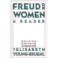 Freud on Women: A Reader