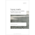 Language Smugglers: Postlingual Literatures and Translation within the Canadian Context