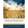 Friedrich Schleiermacher's sämmtliche Werke, Erster Band