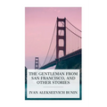 The Gentleman from San Francisco, and Other Stories
