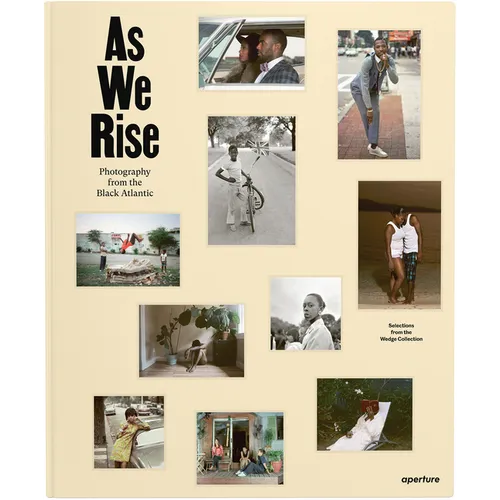 As We Rise: Photography from the Black Atlantic: Selections from the Wedge Collection