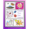 Create Your Own Comics: An Activity Book for Girls