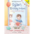 Dylan's Birthday Present/O Presente de Aniversário de Dylan: Bilingual English and Portuguese (Brazil) Edition