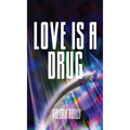 Love is a Drug