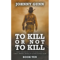 To Kill or Not to Kill: A Terrence Corcoran Western