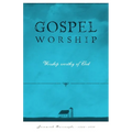 Gospel Worship: Worship Worth of God