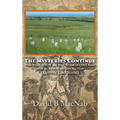 The Mysteries Continue: What We DO KNOW and What We Still DO NOT Know about the Battle of the Little Big Horn (Custers Last Stand)