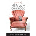 Jeannie's Brave Childhood: Behavior and Healing through the Lens of Attachment and Trauma