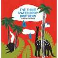 The Three Water Drop Brothers