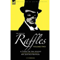 The Complete Raffles: 2-A Thief in the Night & Mr Justice Raffles