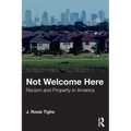Not Welcome Here: Racism and Property in America