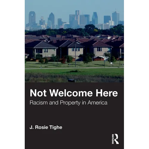 Not Welcome Here: Racism and Property in America