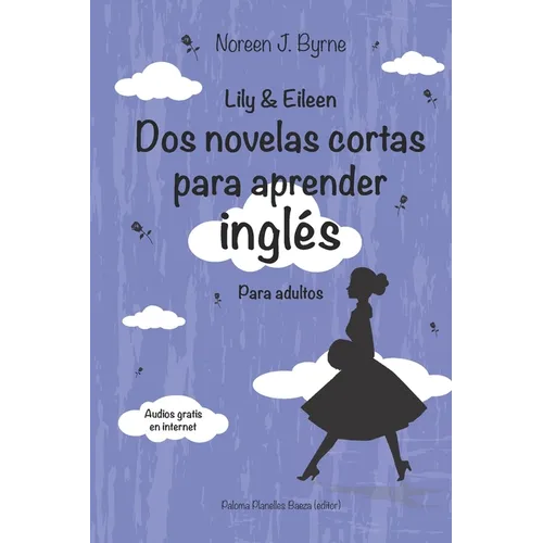 Lily & Eileen. Dos novelas cortas para aprender inglés: Lily & Eileen