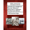 Journal of a Voyage Up the River Missouri: Performed in Eighteen Hundred and Eleven.