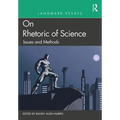 Landmark Essays on Rhetoric of Science: Issues and Methods