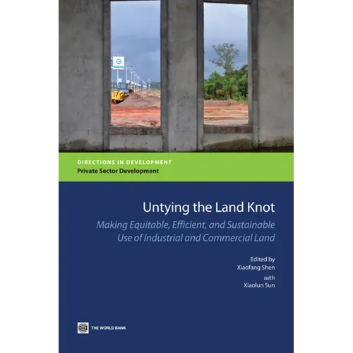 Untying the Land Knot: Making Equitable, Efficient, and Sustainable Use of Industrial and Commercial Land