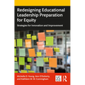 Redesigning Educational Leadership Preparation for Equity: Strategies for Innovation and Improvement