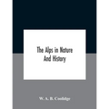 The Alps In Nature And History