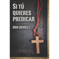 Si tú quieres predicar