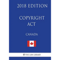 Copyright Act (Canada) - 2018 Edition