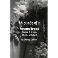 Wounds of a Seamstress: Poems of Valor, Death, & Rebirth