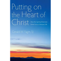 Putting on the Heart of Christ: How the Spiritual Exercises Invite Us to a Virtuous Life
