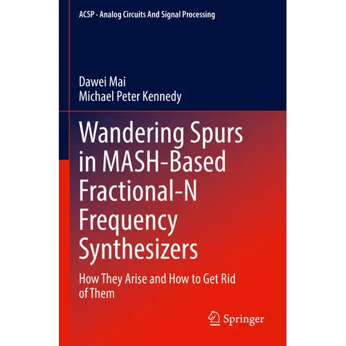 Wandering Spurs in Mash-Based Fractional-N Frequency Synthesizers: How They Arise and How to Get Rid of Them